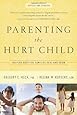 Parenting the Hurt Child: Helping Adoptive Families Heal ...
