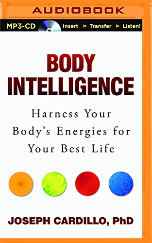 Download Body Intelligence: Harness Your Body's Energies for Your Best Life Download Body Intelligence: Harness Your Body's Energies for Your Best Life