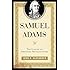 Samuel Adams: The Life of an American Revolutionary