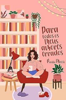 Livro Para Todos os Meus Amores Errados (Trilogia Cartas Livro 1)