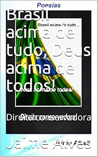 Livro Brasil acima de tudo, Deus acima de todos! ...: Direita conservadora