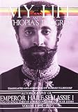 My Life and Ethiopia's Progress: The Autobiography of Emperor Haile Sellassie I (Volume 1) (My Life by Haile I. Sellassie