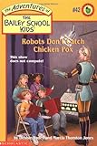Robots Don't Catch Chicken Pox (The Bailey School Kids #42)