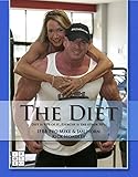 The Diet: Nutrition is 90% of it. Exercise is the other 50%! by Mike Horn, Rick Hoadley