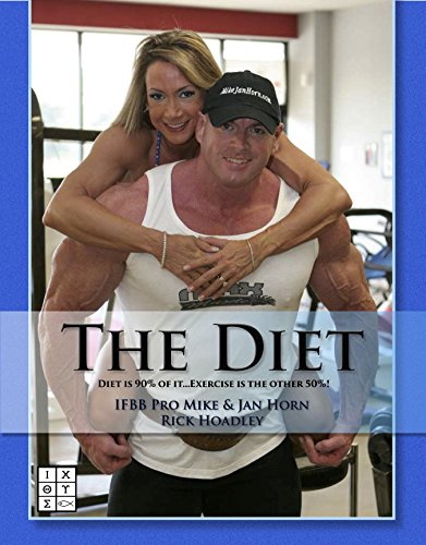 The Diet: Nutrition is 90% of it. Exercise is the other 50%! by Mike Horn