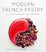 Modern French Pastry: Innovative Techniques, Tools and Design by