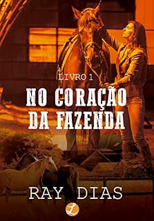 Livro No Coração da Fazenda: Livro 1