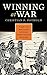 Winning at War: Seven Keys to Military Victory throughout History by Christian P. Potholm