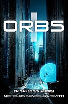 Orbs (A Post Apocalyptic Science Fiction Survival Thriller) by [Smith, Nicholas Sansbury]