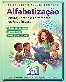 Livro IA na Alfabetização: Leitura, Escrita e Letramento nos Anos Iniciais (IA NA EDUCAÇÃO Livro 4)
