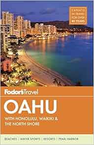 Fodor S Oahu With Honolulu Waikiki Amp The North Shore