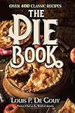 The Pie Book: Over 400 Classic Recipes