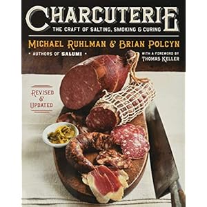 Charcuterie: The Craft of Salting, Smoking and Curing