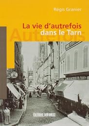La  vie d'autrefois dans le Tarn