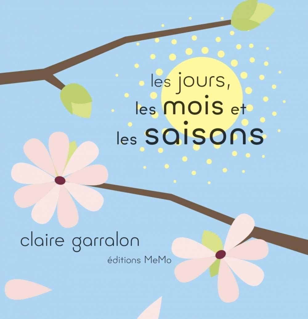 Les Jours Les Mois Et Les Saisons Garralon Claire Amazon Com Books