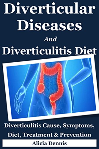 Diverticulitis Pain Free Foods  Diverticulitis Diet For Restored Intestinal Health Diverticulitis Diet Program Recipe Book 200 recipes Meal Plans and 50 Essenti
