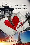 Wicked Soul, Broken Heart (French Edition) by Aurélie Chateaux-Martin