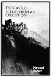 The Castle and Scenes from an Execution, Barker, Howard, 0714540749