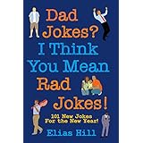 Dad Jokes? I Think You Mean Rad Jokes!