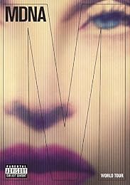 Madonna - The Mdna World Tour