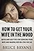 How To Get Your Wife In The Mood: Quick And Easy Tips For Seducing Your Wife And Making Her BEG You For Sex