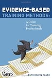 Evidence-Based Training Methods: A Guide for Training Professionals
