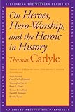 On Heroes, Hero-Worship, and the Heroic in History (Rethinking the Western Tradition)