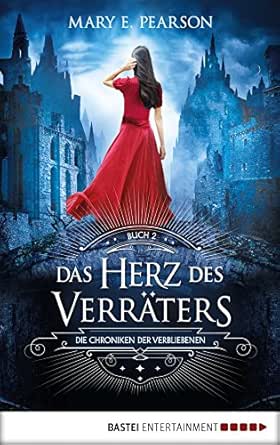Das Herz Des Verraters Die Chroniken Der Verbliebenen Band 2 German Edition Ebook Pearson Mary E Imgrund Barbara Kindle Store Amazon Com