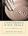 Conformed to His Image: Biblical and Practical Approaches to Spiritual Formation