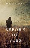 Before he Sees (A Mackenzie White Mystery-Book 2)