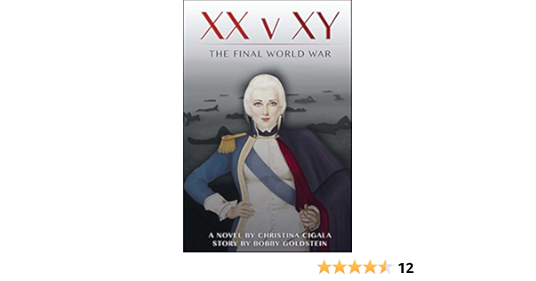 Xx V Xy The Final World War Cigala Christina Goldstein Bobby Amazon Com Books