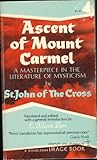 Ascent of Mount Carmel: A Masterpiece in the Literature of Mysticism by St. John of the Cross (January 19,1958)