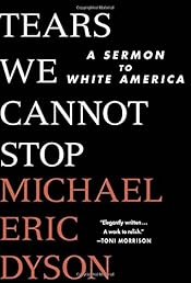 Tears We Cannot Stop: A Sermon to White America
