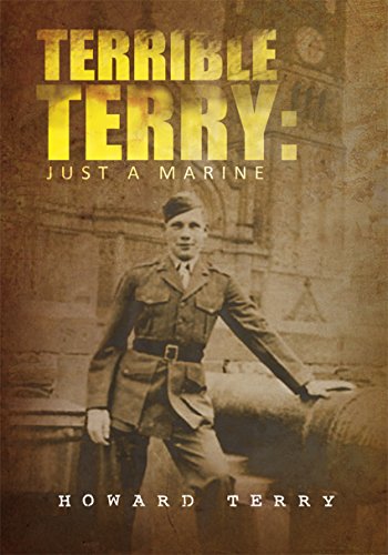 Terrible Terry: Just a Marine by Howard Terry