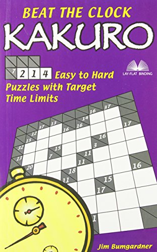 Beat the Clock Kakuro: 214 Easy to Hard Puzzles with Target Time Limits