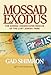 Mossad Exodus. The Daring Undercover Rescue of the Lost Jewish Tribe by Gad Shimron