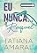 Livro Eu nunca... Raquel: Série Eu nunca