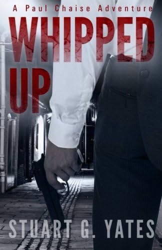 Whipped Up: A Paul Chaise thriller Paperback – 3 Jan. 2015