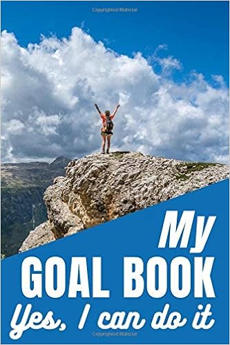 My Goal Book Yes I Can Do It Achieve Your Objectives Thanks To This Book 100 Pages 152 4mm X 228 6mm Editions Achivement Amazon Com Books