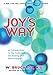 Joy's Way, A Map for the Transformational Journey: An Introduction to the Potentials for Healing wit by W. Brugh Joy