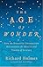 The Age of Wonder: How the Romantic Generation Discovered the Beauty and Terror of Science