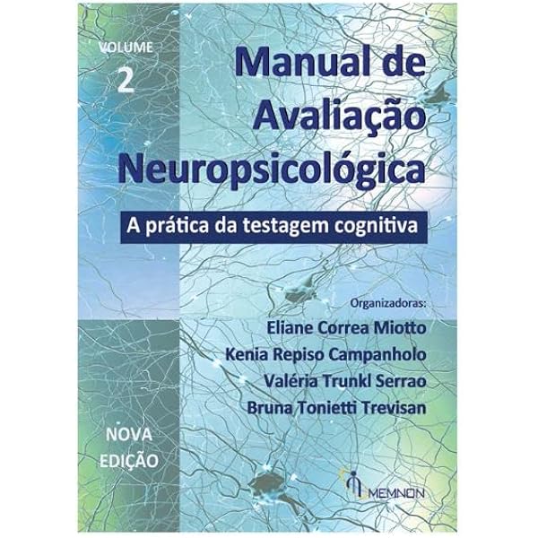 Manual de Avaliação Neuropsicológica Vol 1 - A Prática da Testagem