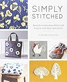 Simply Stitched: Beautiful Embroidery Motifs and Projects with Wool and Cotton by Yumiko Higuchi