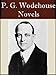 The Novels of P. G. Wodehouse (33 novels +) [Illustrated]