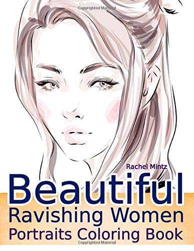 Beautiful Ravishing Women Portraits Coloring Book Super