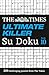 The Times Ultimate Killer Su Doku Book 10: 200 of the Deadliest Su Doku Puzzles by