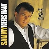 Sammy Kershaw Album: «Don't Go Near The Water» (Front side) Sammy Kershaw Album: «Don't Go Near The Water» (Front side)