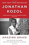 Amazing Grace: The Lives of Children and the Conscience of a Nation
