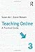 Teaching Online: A Practical Guide