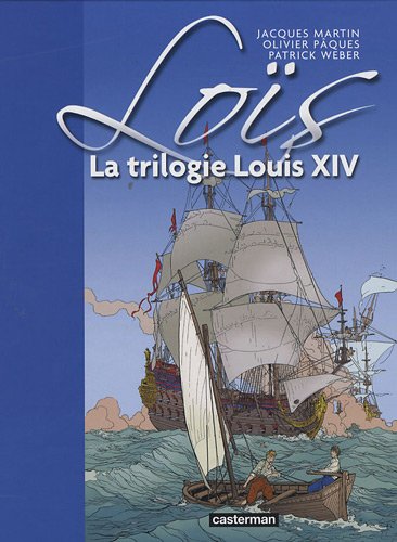 La  trilogie Louis XIV